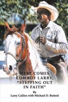 Here Comes Cowboy Larry, "Stepping Out in Faith"