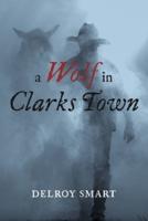A Wolf In Clarks Town