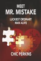 Meet Mr. Mistake