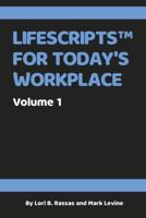 Lifescripts for Today's Workplace. Volume 1