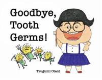 Goodbye, Tooth Germs!