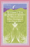 Without the Burden of Sanity