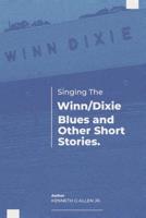 Singing the Winn/Dixie Blues and Other Short Stories