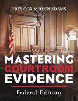 Mastering Courtroom Evidence