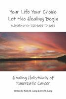 Your Life Your Choice Let the Healing Begin