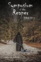 Symposium of the Reaper. Volume 2
