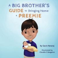 A Big Brother's Guide to Bringing Home a Preemie
