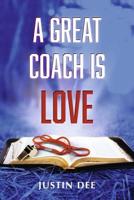A Great Coach Is Love