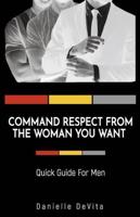 Command Respect From the Woman You Want