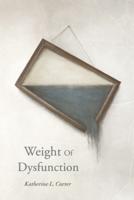 Weight Of Dysfunction