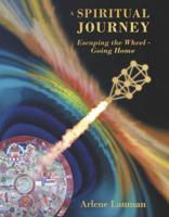 A Spiritual Journey Escaping the Wheel - Going Home