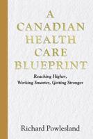 Canadian Health Care Blueprint