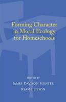 Forming Character in Moral Ecology for Homeschools
