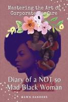 Diary of a NOT So Mad Black Woman