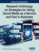 Research Anthology on Strategies for Using Social Media as a Service and Tool in Business, VOL 2