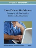 User-Driven Healthcare: Concepts, Methodologies, Tools, and Applications Vol 1
