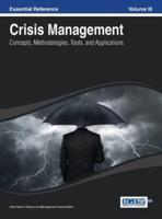 Crisis Management: Concepts, Methodologies, Tools and Applications Vol 3