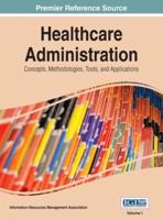 Healthcare Administration: Concepts, Methodologies, Tools, and Applications Vol 1