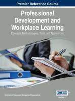 Professional Development and Workplace Learning: Concepts, Methodologies, Tools, and Application, Vol 1