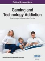 Gaming and Technology Addiction: Breakthroughs in Research and Practice, VOL 1