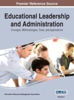 Educational Leadership and Administration: Concepts, Methodologies, Tools, and Applications, VOL 1