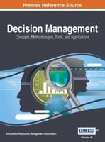 Decision Management: Concepts, Methodologies, Tools, and Applications, VOL 3