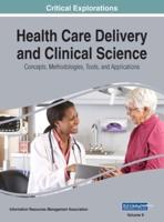 Health Care Delivery and Clinical Science: Concepts, Methodologies, Tools, and Applications, VOL 2