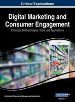 Digital Marketing and Consumer Engagement: Concepts, Methodologies, Tools, and Applications, VOL 1