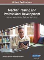 Teacher Training and Professional Development: Concepts, Methodologies, Tools, and Applications, VOL 4