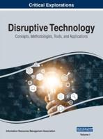 Disruptive Technology: Concepts, Methodologies, Tools, and Applications, VOL 1