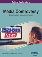 Media Controversy: Breakthroughs in Research and Practice, VOL 2