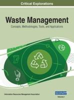 Waste Management: Concepts, Methodologies, Tools, and Applications, VOL 1
