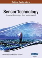 Sensor Technology: Concepts, Methodologies, Tools, and Applications, VOL 1