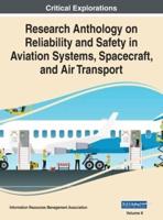 Research Anthology on Reliability and Safety in Aviation Systems, Spacecraft, and Air Transport, VOL 2