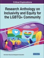 Research Anthology on Inclusivity and Equity for the LGBTQ+ Community