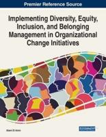 Implementing Diversity, Equity, Inclusion, and Belonging Management in Organizational Change Initiatives