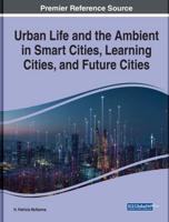 Urban Life and the Ambient in Smart Cities, Learning Cities, and Future Cities