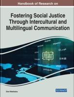 Handbook of Research on Fostering Social Justice Through Intercultural and Multilingual Communication