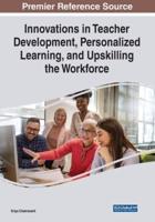 Cases on Teacher Development, Personalized Learning, and Upskilling the Workforce