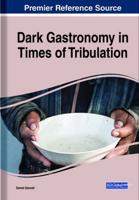 Dark Gastronomy in Times of Tribulation