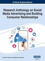 Research Anthology on Social Media Advertising and Building Consumer Relationships, VOL 1