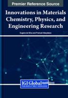 Innovations in Materials Chemistry, Physics, and Engineering Research