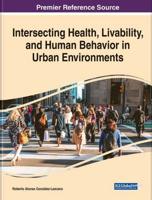 Intersecting Health, Livability, and Human Behavior in Urban Environments