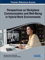 Perspectives on Workplace Communication and Well Being in Hybrid Work Environments