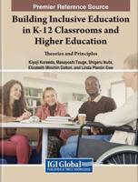 Building Inclusive Education in K-12 Classrooms and Higher Education