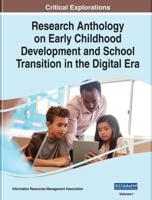 Research Anthology on Early Childhood Development and School Transition in the Digital Era