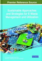 Sustainable Approaches and Strategies for E-Waste Management and Utilization