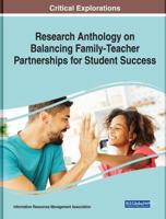 Research Anthology on Balancing Family-Teacher Partnerships for Student Success