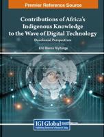 Contributions of Africa's Indigenous Knowledge to the Wave of Digital Technology: Decolonial Perspectives