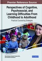Perspectives of Cognitive, Psychosocial, and Learning Difficulties from Childhood to Adulthood
